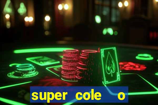 super cole  o 7784 jogos para pc download